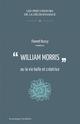 WILLIAM MORRIS OU LA VIE BELLE ET CREATRICE 